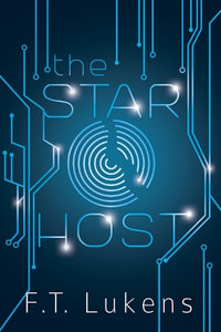 The Star Host : Volume 1 - F.T. Lukens