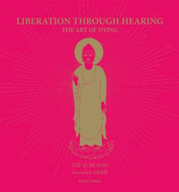 Liberation Through Hearing : The Art of Dying - Tze-ai Demi