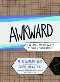 Awkward : The Social Dos and Don'ts of Being a Young Adult - Carlos Torres