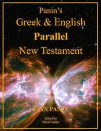 Panin's Greek and English Parallel New Testament : Large Print Edition - Ivan Panin