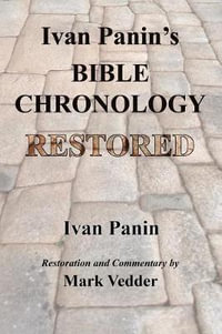 Ivan Panin's Bible Chronology Restored - Ivan Panin