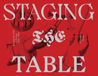 Staging the Table in Europe : 1500-1800 - Deborah L. Krohn