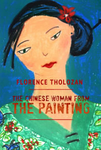 The Chinese Woman from the Painting - Florence Tholozan