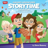 Junior's Adventures Storytime Collection : Learn the Values of Hard Work and Integrity Right Along with Junior! - Dave Ramsey