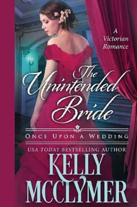 The Unintended Bride - Kelly McClymer