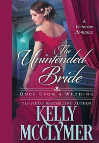 The Unintended Bride - Kelly McClymer