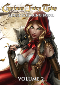 Grimm Fairy Tales Adult Coloring Book Volume 2 : GRIMM FAIRY TALES ADULT COLORING BOOK - Zenescope