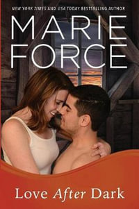 Love After Dark : Gansett Island Series, Book 13 - Marie Force