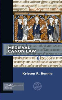 Medieval Canon Law : Past Imperfect - Kriston R. Rennie