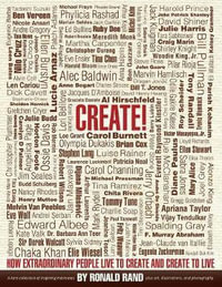 Create! : How Extraordinary People Live To Create and Create To Live - Ronald Rand