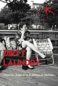 Dirty Laundry : An Aster(ix) Anthology, Fall 2017 - Angie Cruz