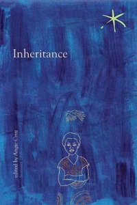 Inheritance : An Aster(ix) Anthology, Summer 2019 - Angie Cruz