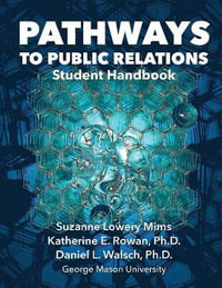 Pathways to Public Relations : Student Handbook - Suzanne Lowery Mims