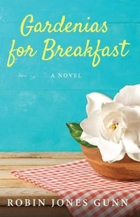 Gardenias for Breakfast - Robin Jones Gunn