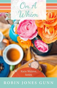 On a Whim : Katie Weldon Series #2 - Robin Jones Gunn