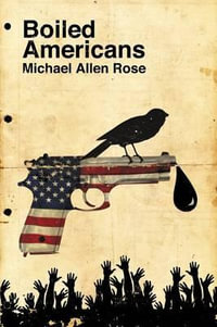 Boiled Americans - Michael Allen Rose