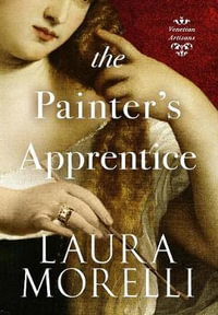 The Painter's Apprentice : A Novel of 16th-Century Venice - Laura Morelli