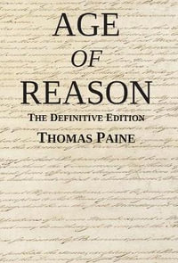 Age of Reason : The Definitive Edition - Thomas Paine