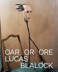 Lucas Blalock : Oar Or Ore - Lucas Blalock