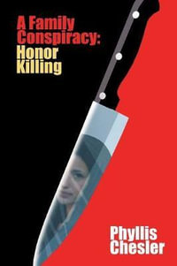 A Family Conspiracy : Honor Killing - Phyllis Chesler