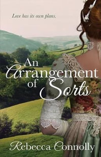 An Arrangement of Sorts : Arrangements, Book 1 - Rebecca Connolly