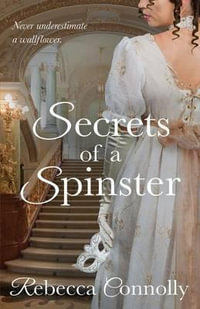 Secrets of a Spinster : Arrangements, Book 3 - Rebecca Connolly