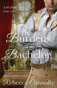 The Burdens of a Bachelor : Arrangements, Book 5 - Rebecca Connolly