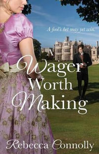 A Wager Worth Making : Arrangements, Book 7 - Rebecca Connolly