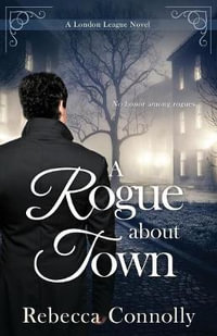 A Rogue About Town : London League, Book 2 - Rebecca Connolly