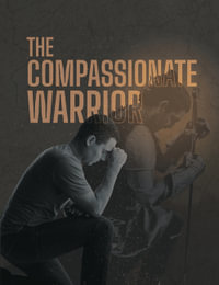 The Compassionate Warrior - Ted Roberts