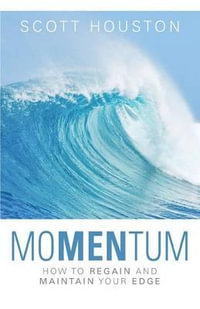 moMENtum : How to Regain and Maintain Your Edge - Scott Houston