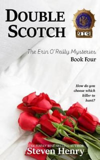 Double Scotch : The Erin O'Reilly Mysteries - Steven Henry