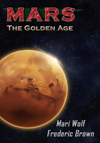 Mars : The Golden Age - R H Nelson