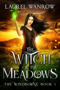 The Witch of the Meadows : Large Print Edition - Laurel Wanrow