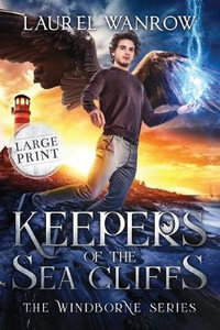 Keepers of the Sea Cliffs : Large Print Edition - Laurel Wanrow