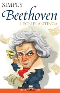 Simply Beethoven : Great Lives - Leon Plantinga