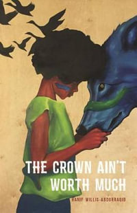 The Crown Ain't Worth Much : Button Poetry - Hanif Willis-Abdurraqib