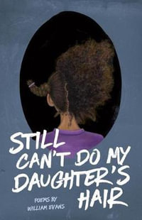 Still Can't Do My Daughter's Hair : Button Poetry - William Evans