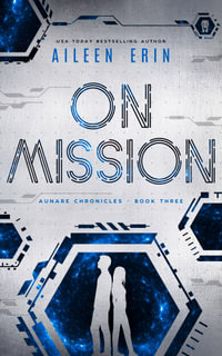 On Mission : Aunare Chronicles - Aileen Erin