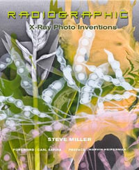 Radiographic : X-Ray Photo Inventions - Steve Miller