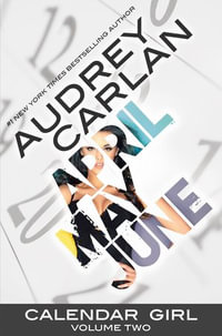 April/May/June : The Calendar Girl Series : Volume Two - Audrey Carlan