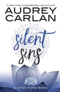 Silent Sins : Lotus House - Audrey Carlan