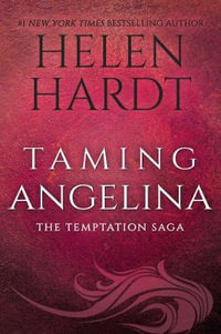 Temptation : Taming Angelina : Temptation Book 4 - Helen Hardt