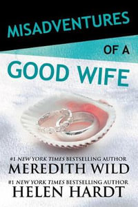 Misadventures of a Good Wife : Misadventures - Meredith Wild