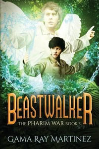 Beastwalker : Pharim War - Gama Ray Martinez