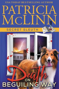 Death on Beguiling Way (Secret Sleuth, Book 3) : Secret Sleuth - Patricia McLinn