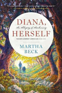 Diana, Herself : An Allegory of Awakening - Martha Beck