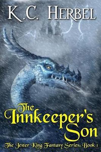 The Innkeeper's Son : The Jester King Fantasy Series: Book One - TBD