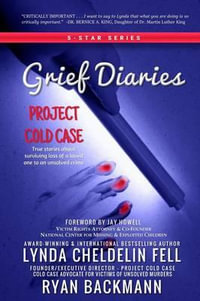 Grief Diaries : Project Cold Case - Lynda Cheldelin Fell