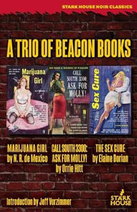 Marijuana Girl / Call South 3300 : Ask for Molly! / The Sex Cure: A Trio of Beacon Books - N R De Mexico